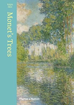 Monet's Trees: Paintings And Drawings By Claude Monet By Ralph Skea Book The • $9.91