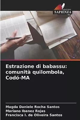 Estrazione Di Babassu: Comunit? Quilombola Cod?-MA By Magda Daniele Rocha Santo • $53.83