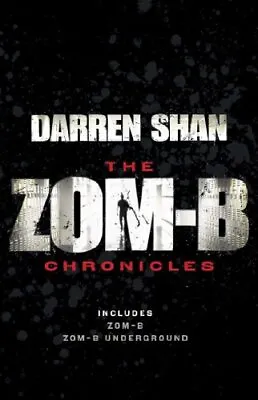 Zom-B Chronicles: Bind-up Of Zom-B And Zom-B Underground-Shan Darren-Paperback- • £2.37