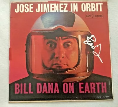 Autographed/Signed Bill Dana  Jose Jimenez In Orbit: Bill Dana On Earth  Vinyl • $124.99