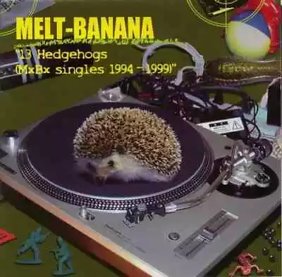 Melt-Banana - 13 Hedgehogs (MxBx Singles 1994-1999) (CD 2005) • $19.91