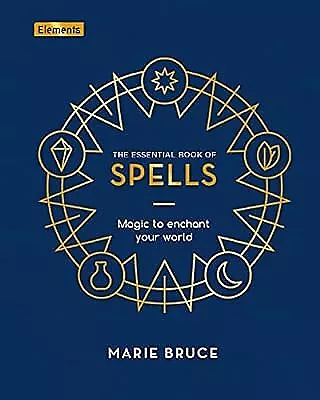 The Essential Book Of Spells: Magic To Enchant Your World (Elements) Bruce Mar • £6.97