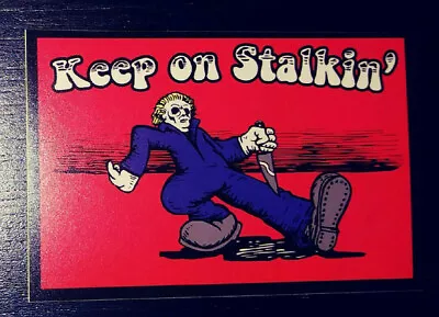 STICKER - Keep On Stalkin' - Horror Inspired By Michael Myers Halloween Movie • $2.99