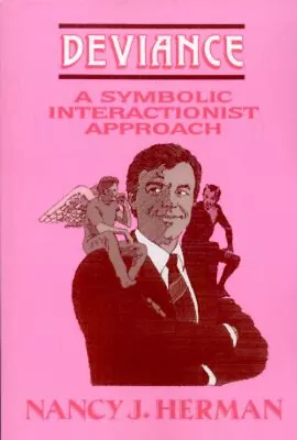 Deviance : A Symbolic Interactionist Approach Paperback Nancy J. • $12.20