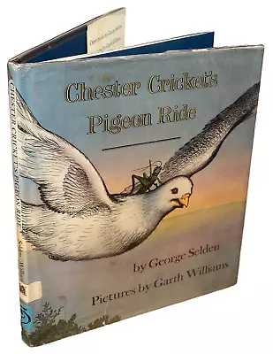 CHESTER CRICKE'S PIGEON RIDE Vintage HB/DJ 1st George Selden Garth Williams • $22.99