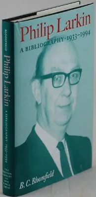 PHILIP LARKIN: A BIBLIOGRAPHY 1933-1994 By B. C. Bloomfield - Hardcover **NEW** • $28.95