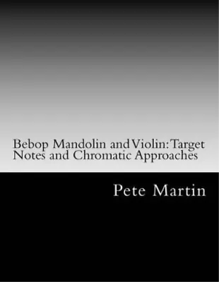 Pete Martin Bebop Mandolin And Violin (Paperback) • $45.45