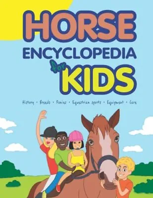 HORSE ENCYCLOPEDIA FOR KIDS: 2 (Hors... Spruza Janina • £11.99