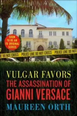 Vulgar Favors: The Assassination Of Gianni Versace • $10.55