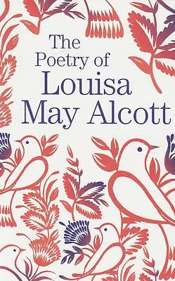 The Poetry Of Louisa May Alcott Paperback Book • £4.99