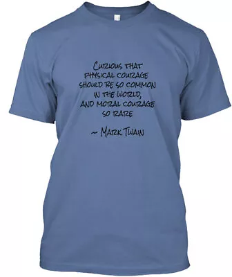 Mark Twain Quote On Moral Courage T-Shirt Made In The USA Size S To 5XL • $21.78