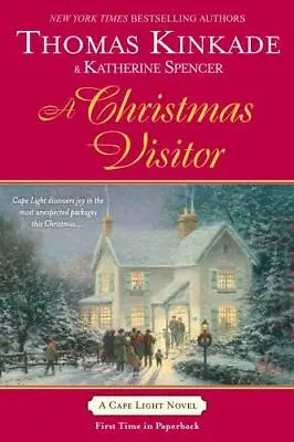 A Christmas Visitor (A Cape Light Novel) By Kinkade Thomas; Spencer Katherine • $4.99