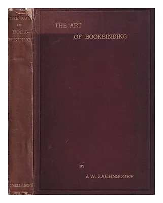 ZAEHNSDORF JOSEPH WILLIAM (1853-1930) The Art Of Bookbinding / Joseph W. Zaehns • $209.64