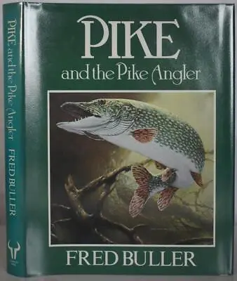 £34.99 • Buy PIKE AND THE PIKE ANGLER, Fred Buller. Natural History, Rigs, Tackle, Big Pike