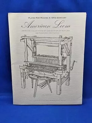 Vtg Smithsonian Institution Plans For Making 19th Century American Weaving Loom • $39.99