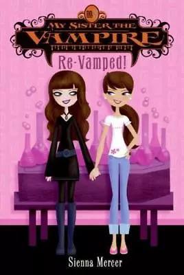 My Sister The Vampire: Re-Vamped! 3 By Sienna Mercer (2007 Paperback) • $4