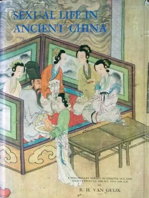 SEXUAL LIFE IN ANCIENT CHINA: A PRELIMINARY SURVEY OF By R H Van Gulik • $193.49
