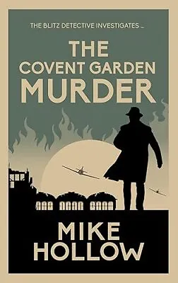 The Covent Garden Murder: The Compellin... Mike Hollow • £8.99