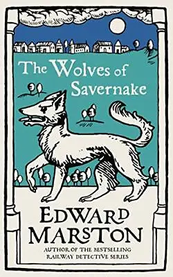 The Wolves Of Savernake: A Gripping Medieval Mystery From T... By Edward Marston • £3.77