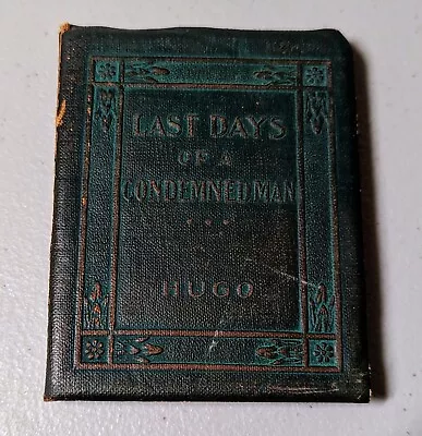 Little Leather Library Book - Victor Hugo:  Last Days Of A Condemned Man  1920's • $12.95