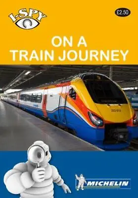 I-Spy On A Train Journey (Michelin I-Spy Guides) Michelin Good Condition ISBN • £2.90