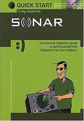 Sonar Quick Start Beginners Composing Music Guide Cakewalk Software Book CD S143 • £27.49