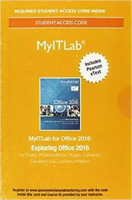 MyITLab With Pearson EText--Access Card--for Exploring Microsoft Office 2016 By • $57.32