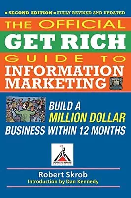 Official Get Rich Guide To Information Marketing:... By Kennedy Dan S Paperback • £9.61