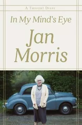 In My Mind's Eye: A Thought Diary By Morris Jan • $4.99