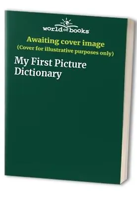 My First Picture Dictionary • £3.49