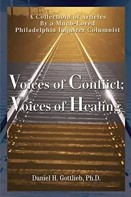 Voices Of Conflict; Voices Of Healing: A Collection Of Articles By A Much-Lo... • $6.99