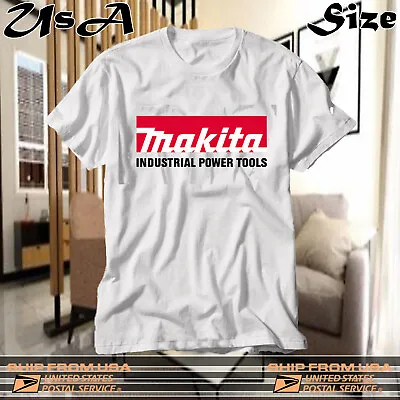 Promo Makita Power Tools White T-Shirt  Size S-5XL T-shirt Usa Size • $25
