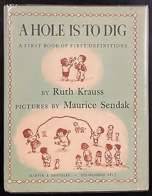 A Hole Is To Dig A First Book Of Definitions By Ruth Krauss Maurice Sendak 1952 • $29.99