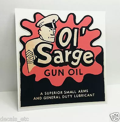 Ol' Sarge Gun Oil Vintage Style DECAL Vinyl STICKER • $4.69