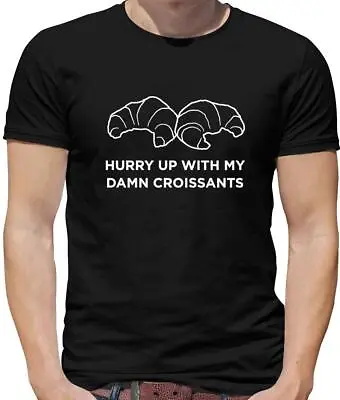 Hurry Up With My Damn Croissants Mens T-Shirt - Kanye - Funny - Music - Lyrics • £13.95