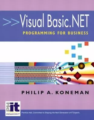 Visual Basic.Net Programming For Business By Koneman Philip A. • $7.86