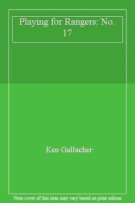 £4.40 • Buy Playing For Rangers: No. 17,Ken Gallacher
