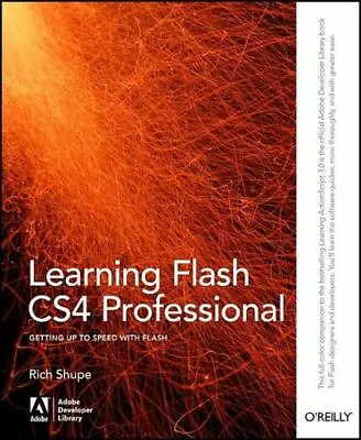 $5 • Buy Learning Flash Cs4 Professional: Getting Up To Speed With Flash By Rich Shupe