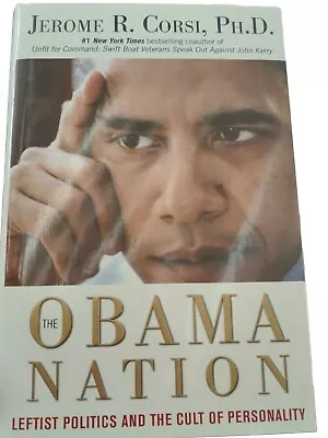 The Obama Nation Leftist Politics & The Cult Of Personality Jerome R. Corsi PhD • $16.80