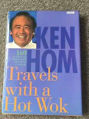 Ken Hom Travels With A Hot Wok By Ken Hom (Hardcover 1997) • £2.99