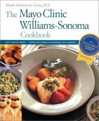 The Mayo Clinic Williams-Sonoma Cookbook - Paperback Carroll 9780848725839 • $4.41