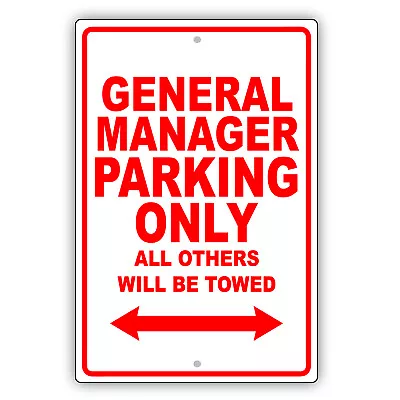 General Manager Parking Only Gift Wall Decor Novelty Garage Aluminum Metal Sign • $10.99