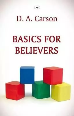 Basics For Believers D A Carson Good Condition ISBN 9781844744268 • £3.12