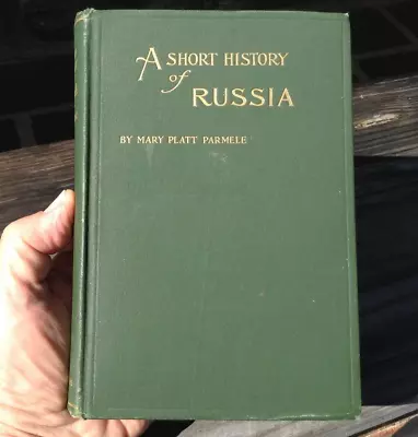 A SHORT HISTORY OF RUSSIA Mary Platt Parmele Scribners 1st Ed 1st Print 1905 • $24.95