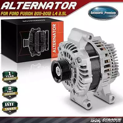 Alternator For Ford Fusion 2011-2012 L4 2.5L 150 Amp 12 Volt CW 6-Groove Pulley • $157.99