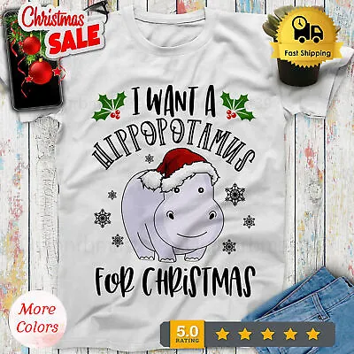 I Want A Hippopotamus For Christmas T Shirt Animal Shirt Birthday T-Shirt S-5XL • $17.99