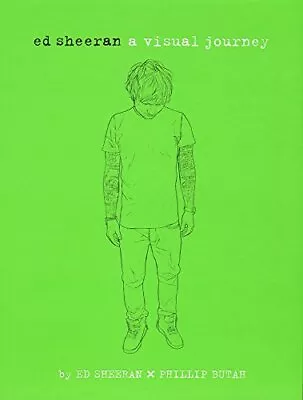 Ed Sheeran: A Visual Journey By Ed Sheeran • $20.04