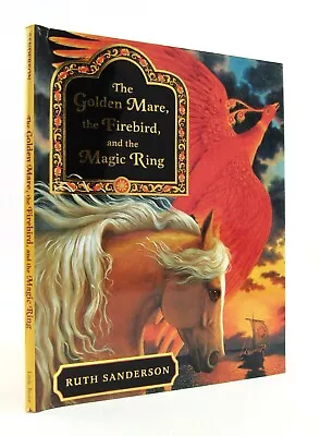 THE GOLDEN MARE THE FIREBIRD AND THE MAGIC RING Ruth Sanderson HBDJ Signed EXC • $30