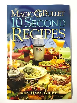 Magic Bullet 10 Second Recipes And User Guide Smoothies & More Excellent!!! • $4.99