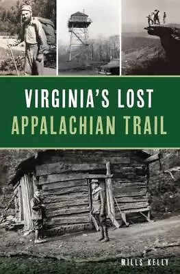 $16.79 • Buy Virginia's Lost Appalachian Trail, VA, History & Guide